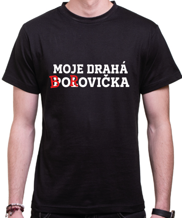 Tričko - Moje drahá borovička/polovička