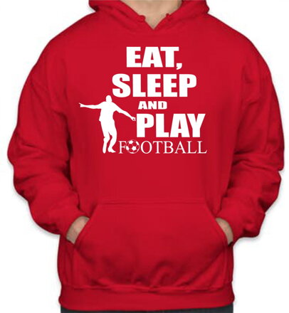 Mikina - Eat, sleep and play football