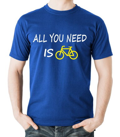 Tričko - All you need is bike