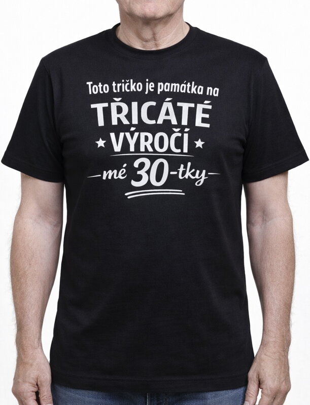 Narozeninové tričko - 60-tka = Třicáté výročí mé 30-tky