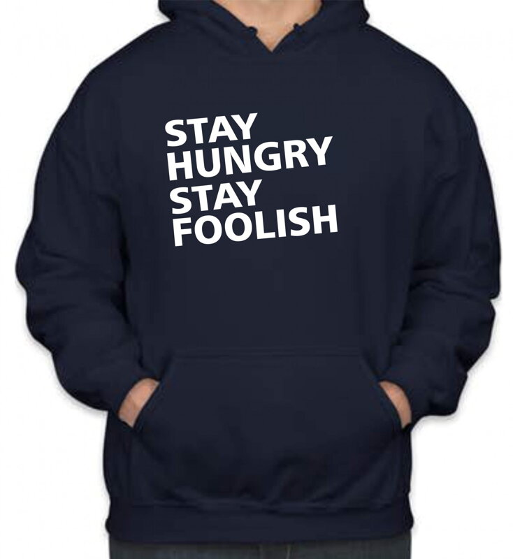 Mikina- Stay hungry stay foolish Mikina- Stay hungry stay foolish
