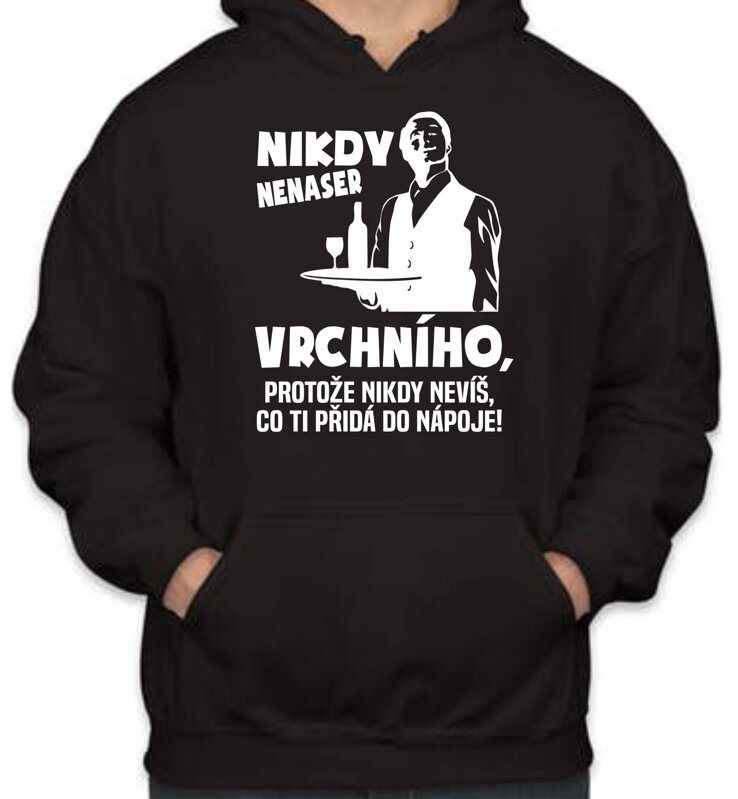 Mikina-Nikdy nenaser Vrchního Mikina-Nikdy nenaser Vrchního