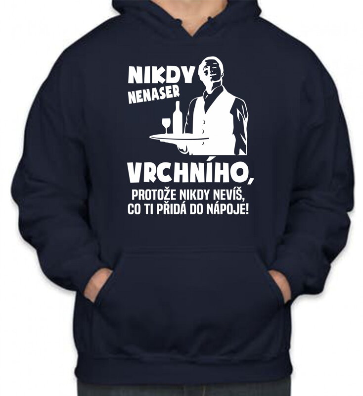 Mikina-Nikdy nenaser Vrchního Mikina-Nikdy nenaser Vrchního