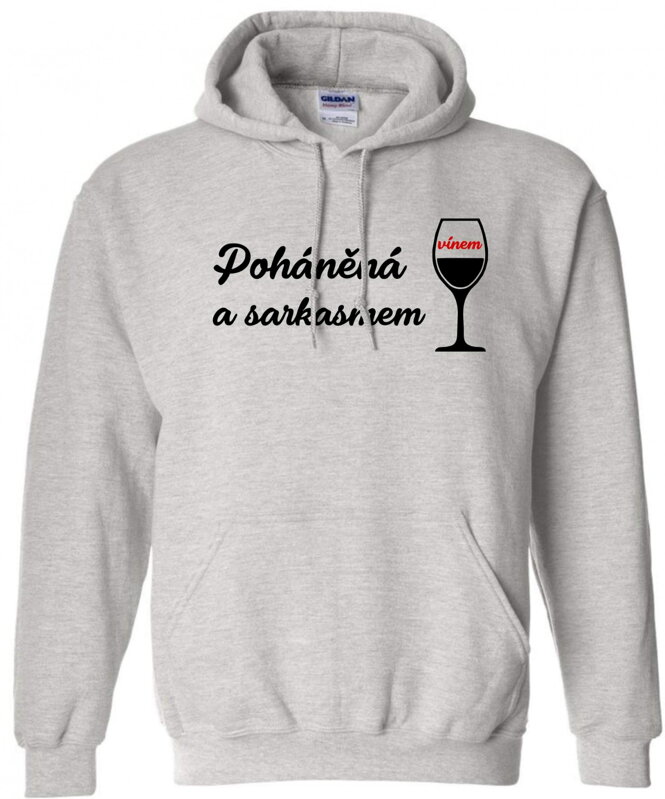 Mikina- Poháněná vínem a sarkasmem Mikina- Poháněná vínem a sarkasmem