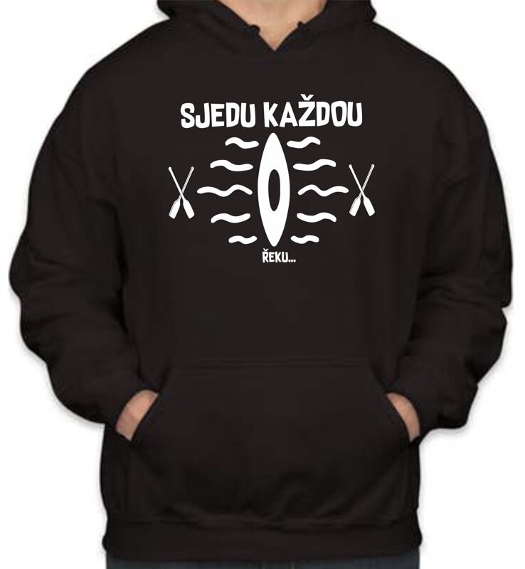 Vodácka mikina - Sjedu každou... Vodácka mikina - Sjedu každou...