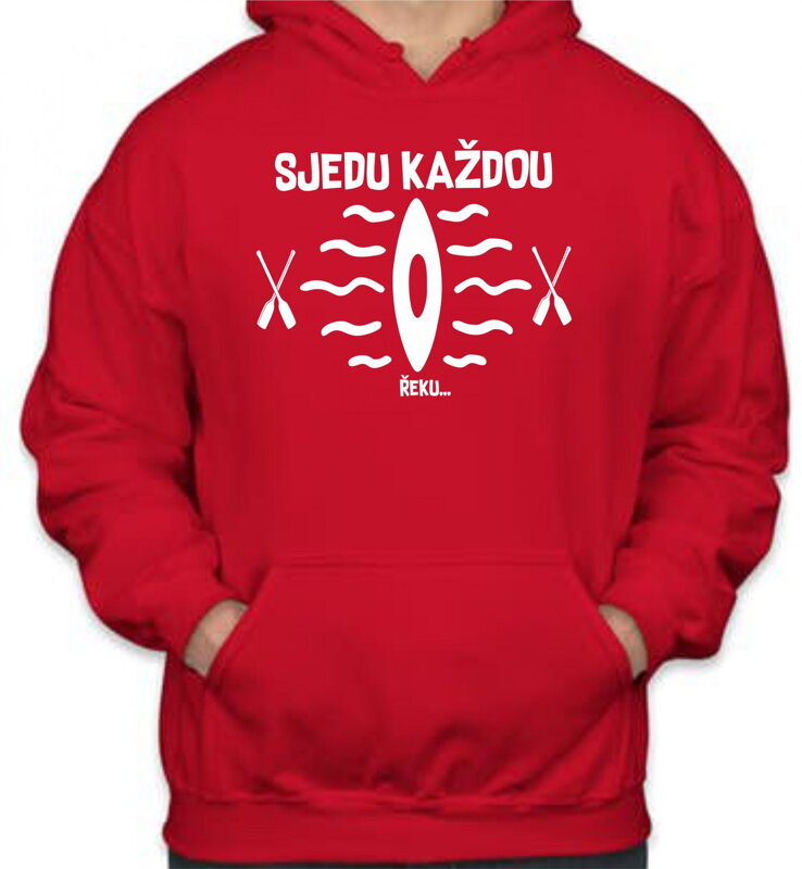 Vodácka mikina - Sjedu každou... Vodácka mikina - Sjedu každou...