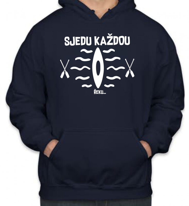 Vodácka mikina - Sjedu každou... Vodácka mikina - Sjedu každou...