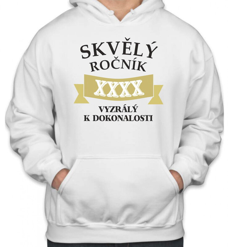 Mikina - Skvělý ročník (vlastní rok) Vyzralý k dokonalosti