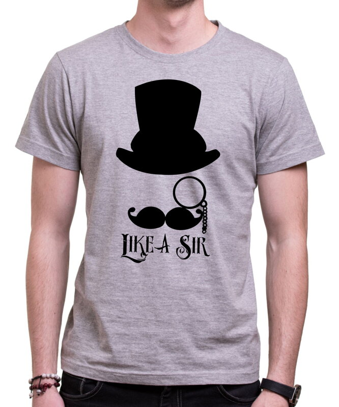 Tričko MEME - Like a sir Tričko MEME - Like a sir