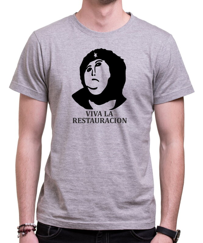 Tričko - Viva la restauracion