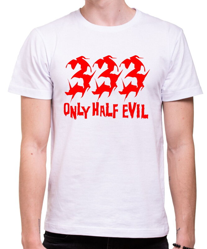 Tričko - 333 - Only half evil (poloviční ďábel)