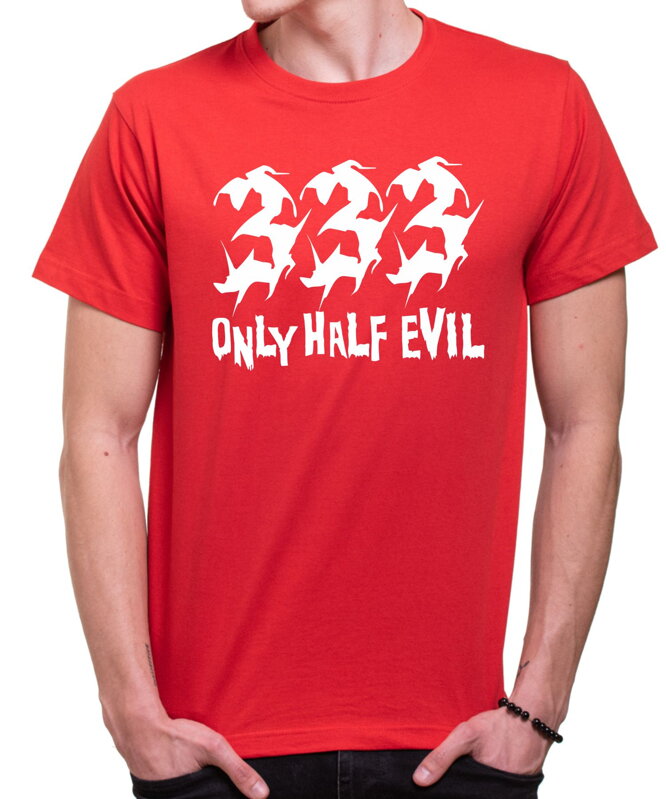 Tričko - 333 - Only half evil (poloviční ďábel)