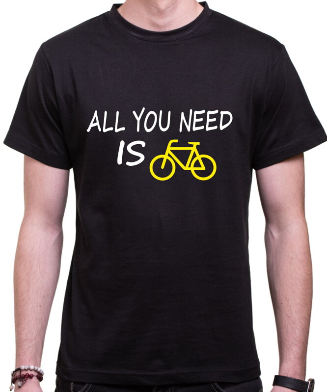 Tričko - All you need is bike