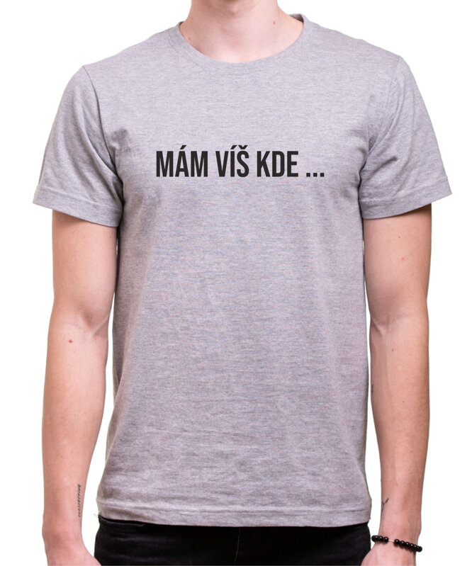 Tričko - Mám víš kde