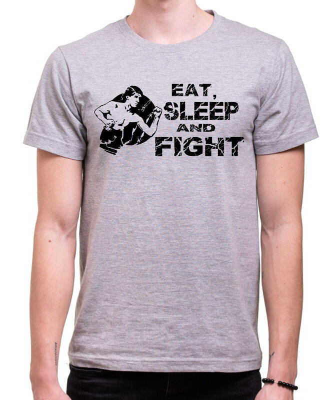 Tričko - Eat, sleep and fight Tričko - Eat, sleep and fight