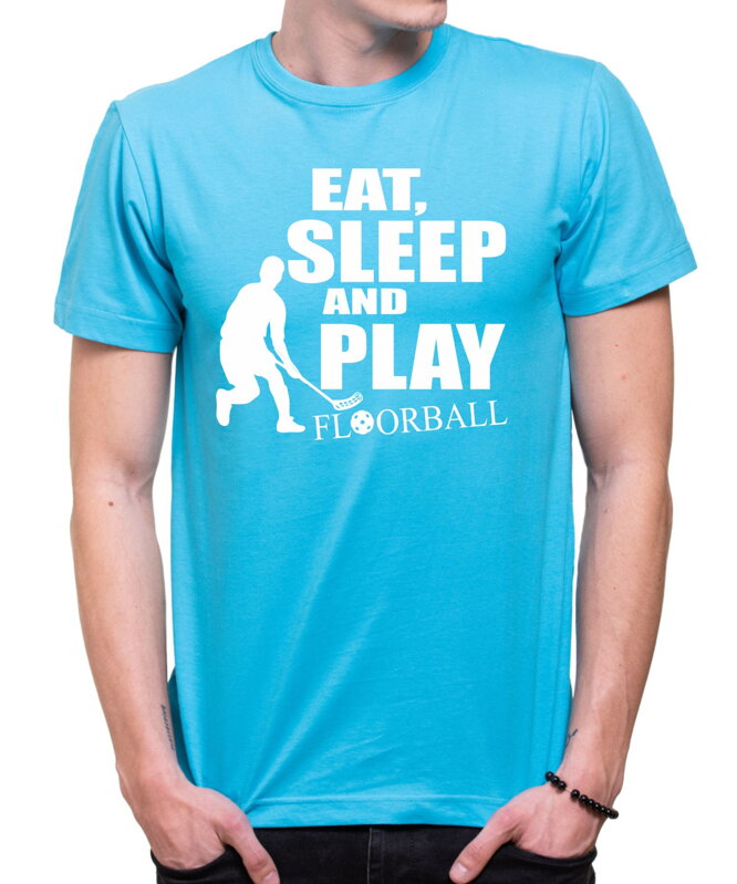 Tričko - Eat, sleep and play floorball Tričko - Eat, sleep and play floorball