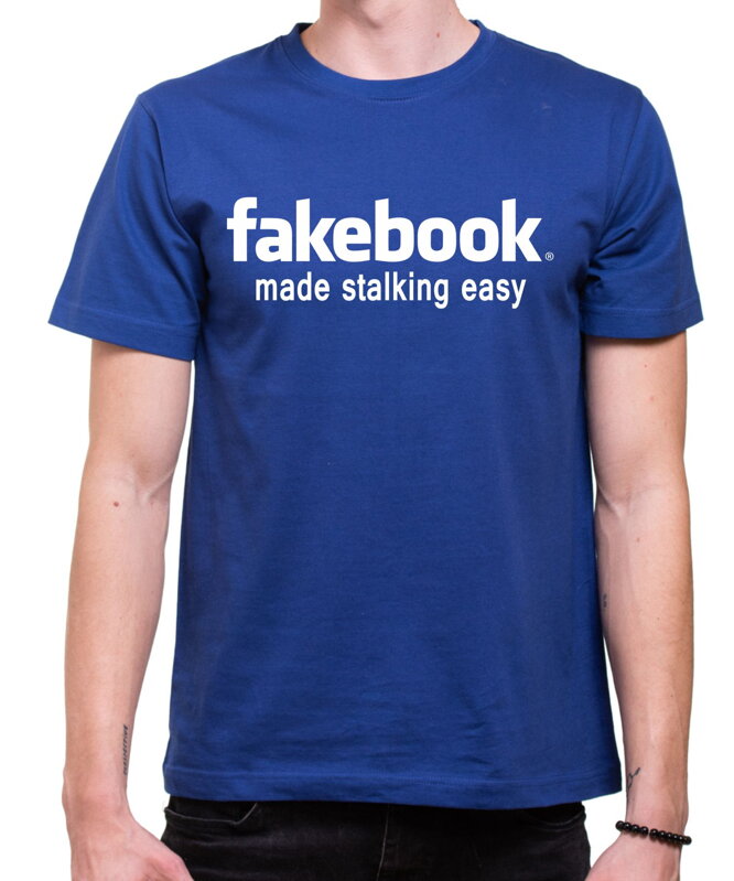 Tričko fakebook - made stalking easy