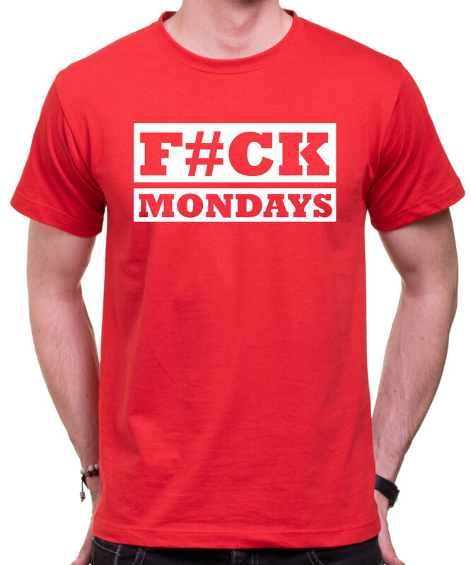 Tričko - F#CK MONDAYS 