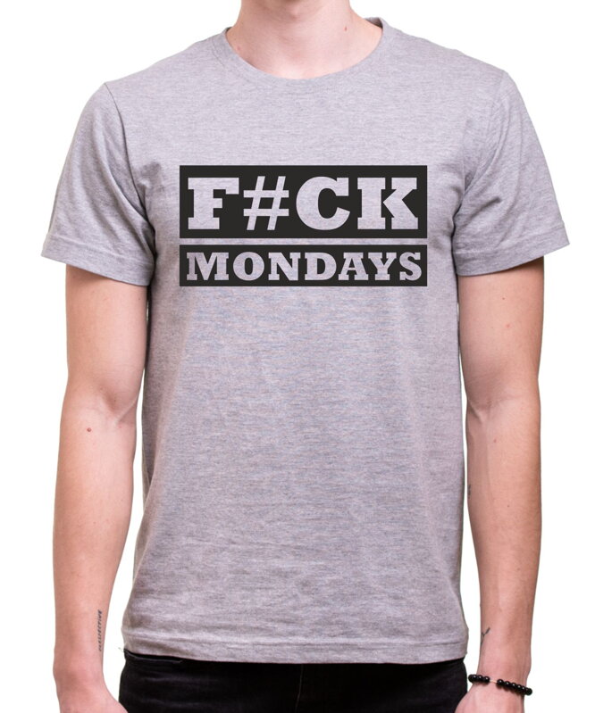 Tričko - F#CK MONDAYS 