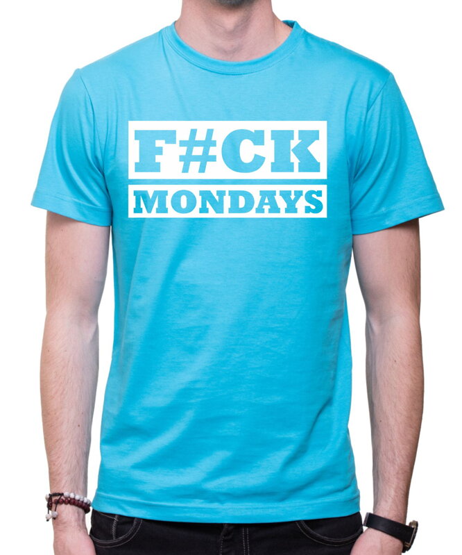 Tričko - F#CK MONDAYS 