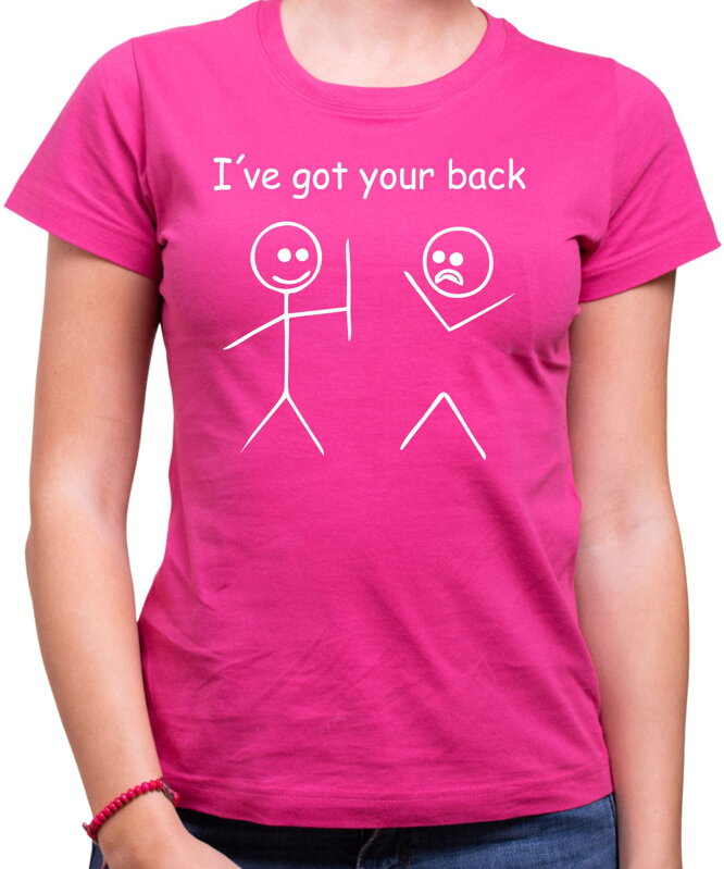 Dámske tričko - I´ve got your back Dámske tričko - I´ve got your back