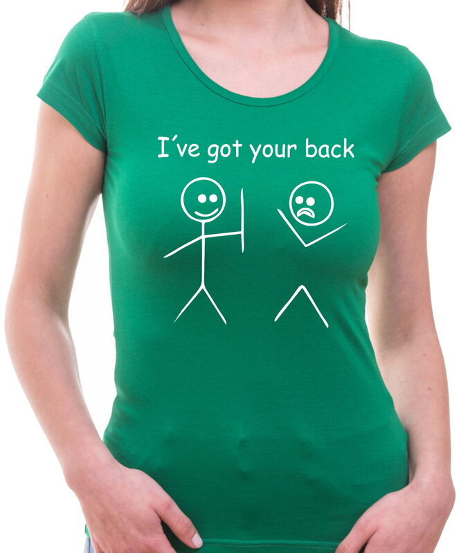Dámske tričko - I´ve got your back Dámske tričko - I´ve got your back