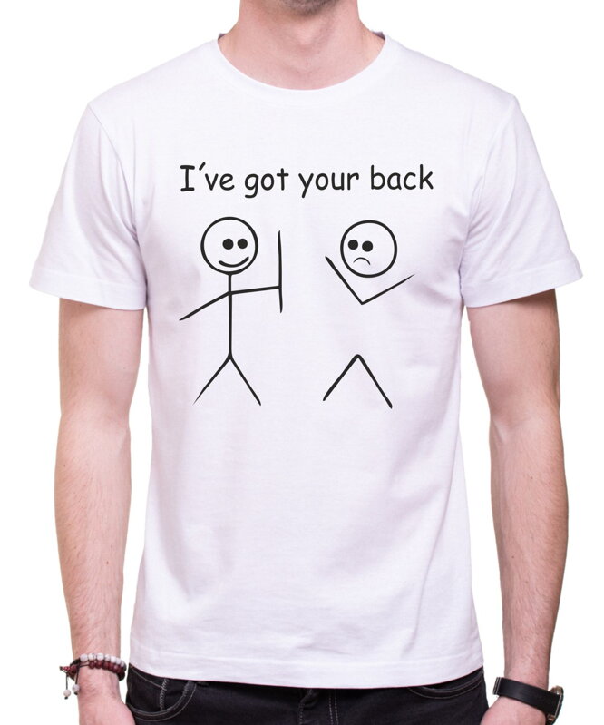 Tričko - I´ve got your back Tričko - I´ve got your back