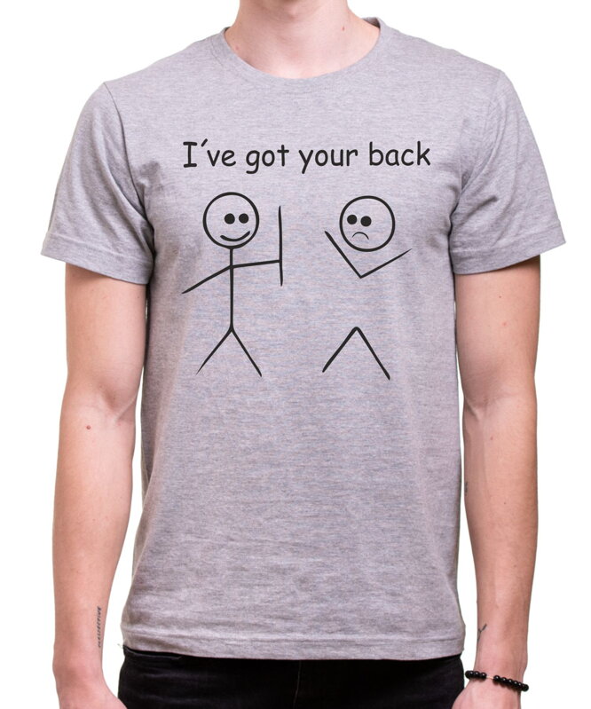 Tričko - I´ve got your back