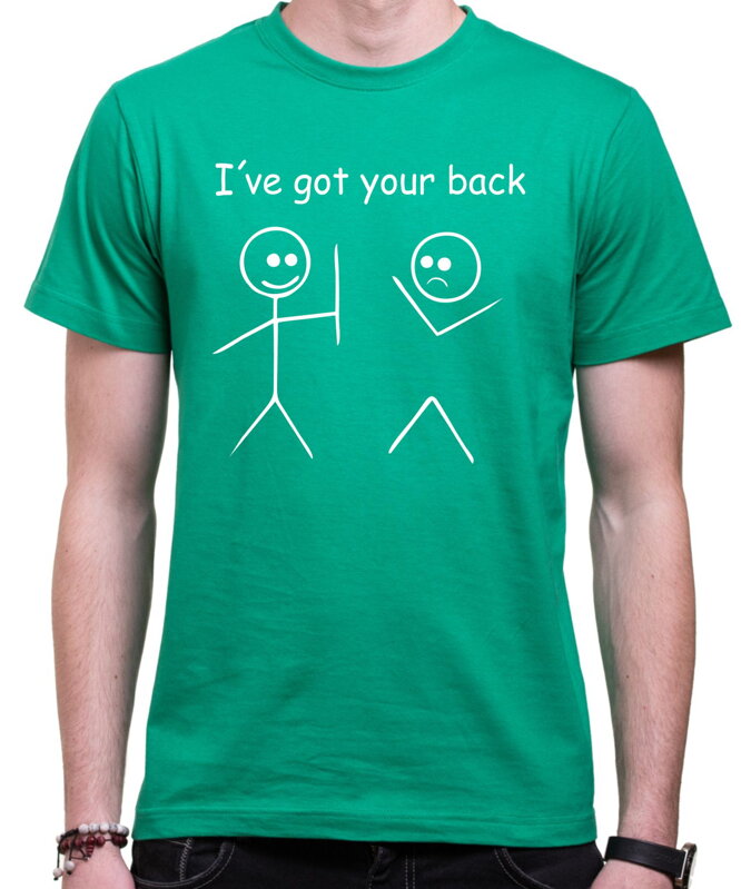 Tričko - I´ve got your back Tričko - I´ve got your back