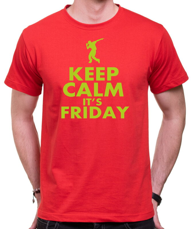 Tričko KEEP CALM IT'S FRIDAY Tričko KEEP CALM IT'S FRIDAY
