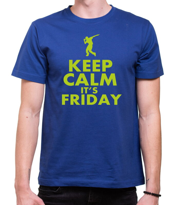 Tričko KEEP CALM IT'S FRIDAY Tričko KEEP CALM IT'S FRIDAY
