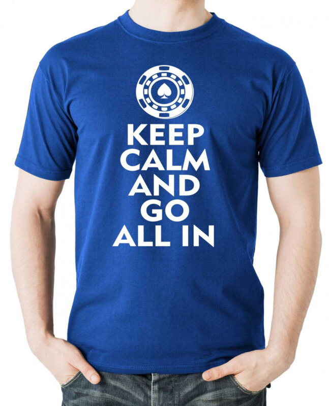 Pokerové Tričko - Keep calm and go all in