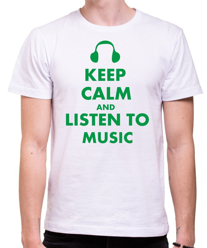 Tričko KEEP CALM AND LISTEN TO MUSIC