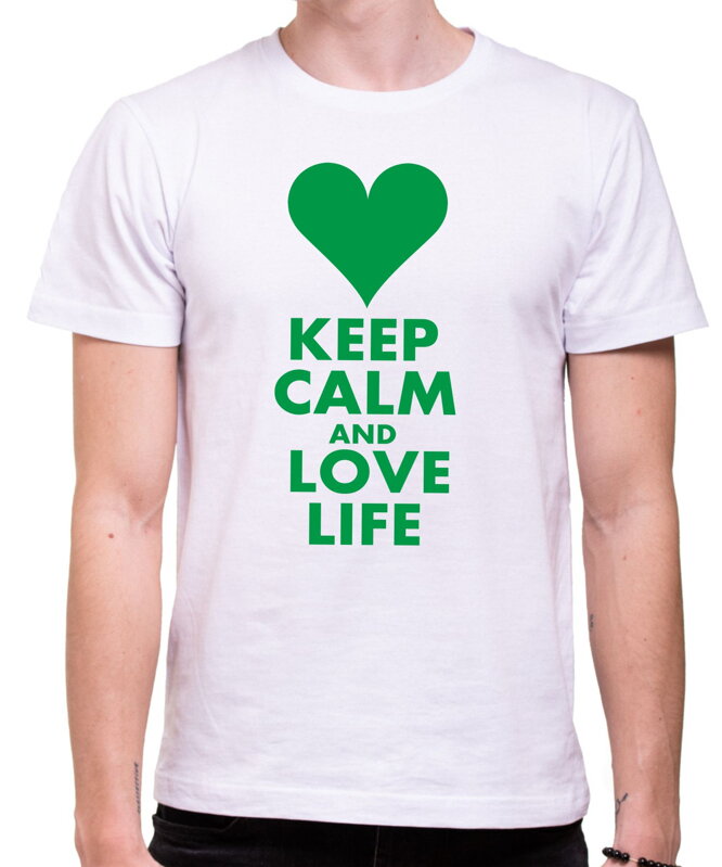Tričko KEEP CALM AND LOVE LIFE