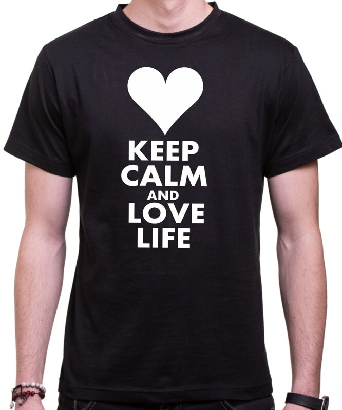 Tričko KEEP CALM AND LOVE LIFE Tričko KEEP CALM AND LOVE LIFE