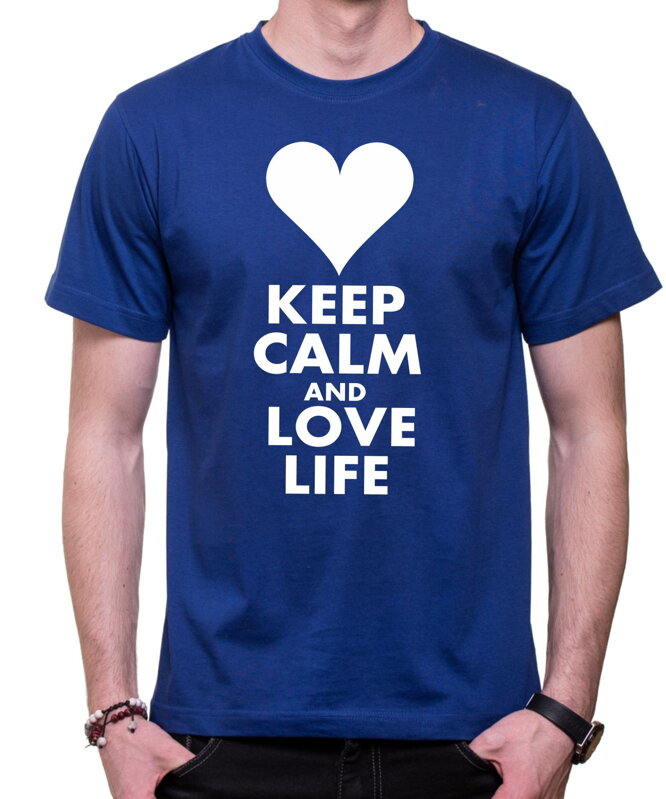 Tričko KEEP CALM AND LOVE LIFE