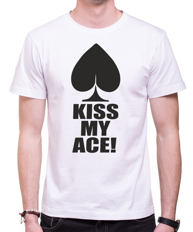 Pokerové Tričko - Kiss my ace Pokerové Tričko - Kiss my ace