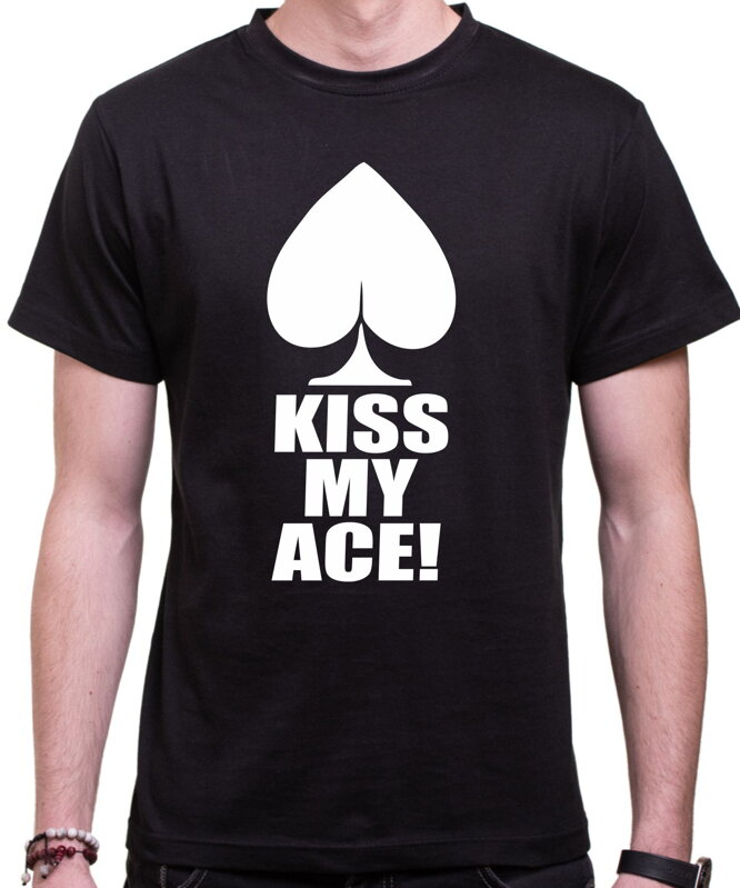 Pokerové Tričko - Kiss my ace Pokerové Tričko - Kiss my ace