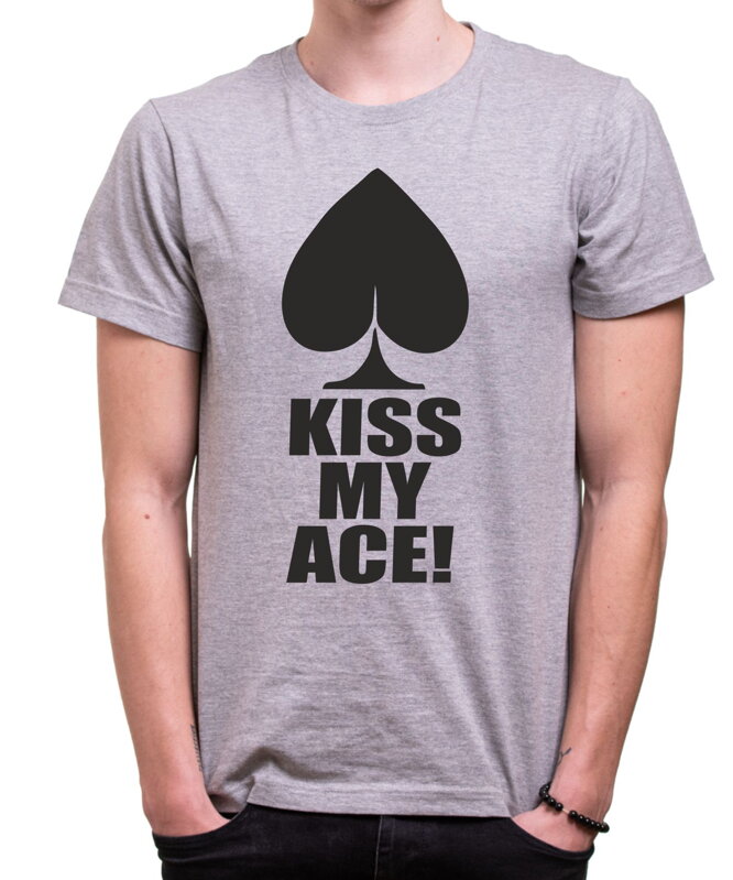Pokerové Tričko - Kiss my ace Pokerové Tričko - Kiss my ace