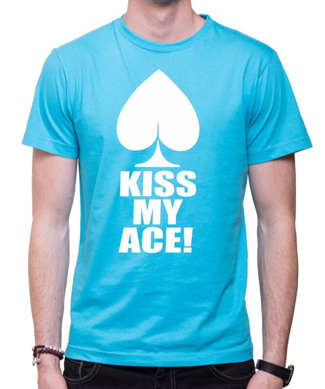 Pokerové Tričko - Kiss my ace Pokerové Tričko - Kiss my ace