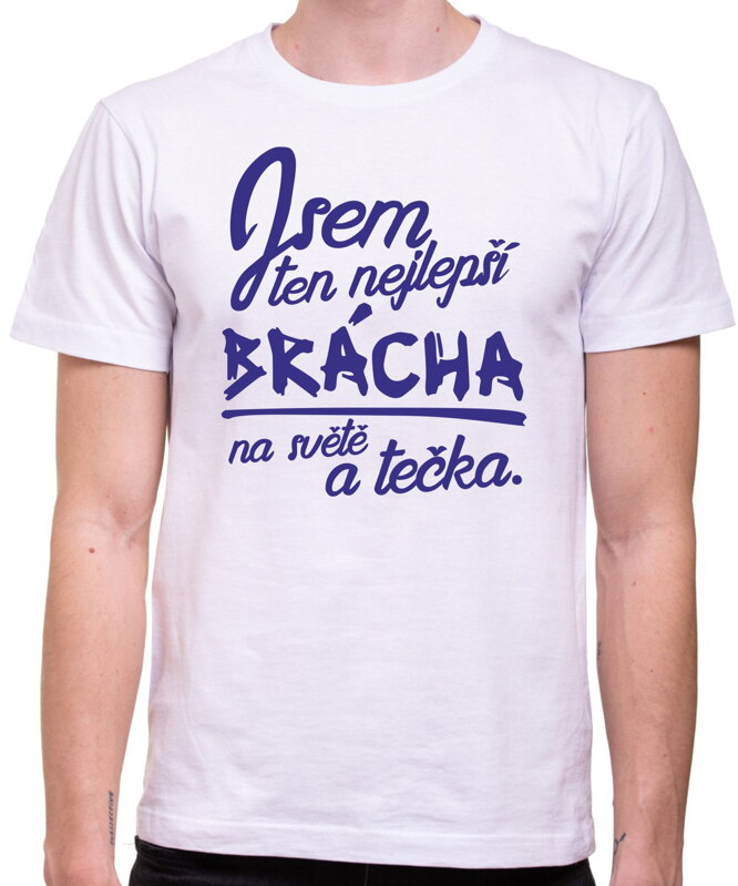 Tričko - Nejlepší brácha a tečka Tričko - Nejlepší brácha a tečka