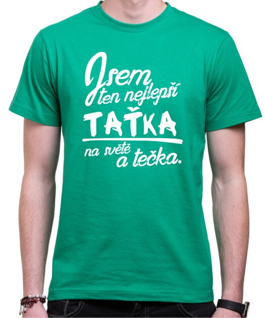 Tričko - Nejlepší taťka a tečka Tričko - Nejlepší taťka a tečka