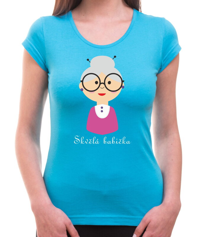 Tričko - Skvělá babička Tričko - Skvělá babička