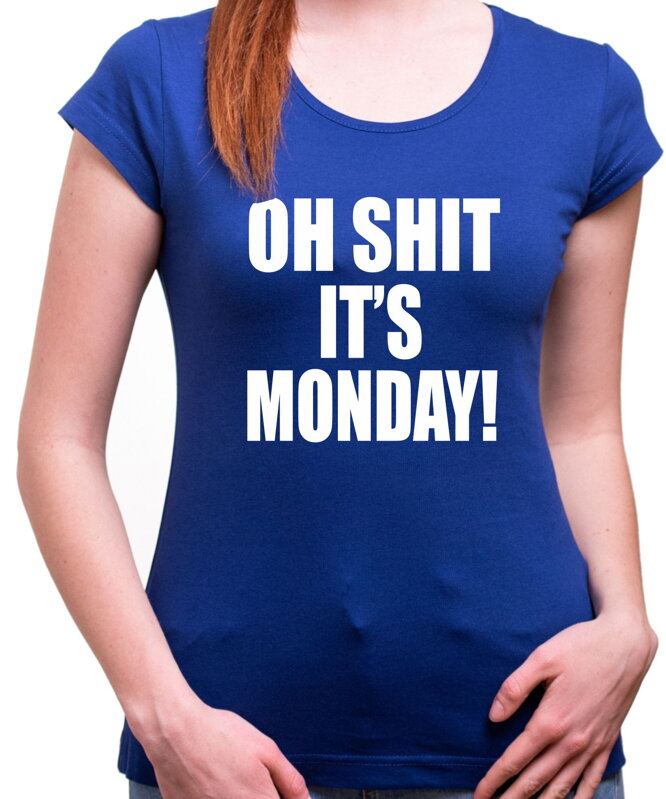 Tričko - OH SHIT IT'S MONDAY