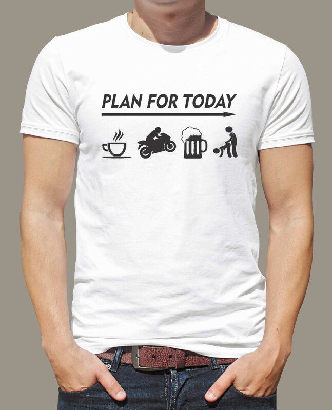 Motorkářské tričko - Plan for today Motorkářské tričko - Plan for today