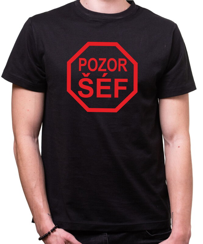 Tričko - Pozor šéf Tričko - Pozor šéf