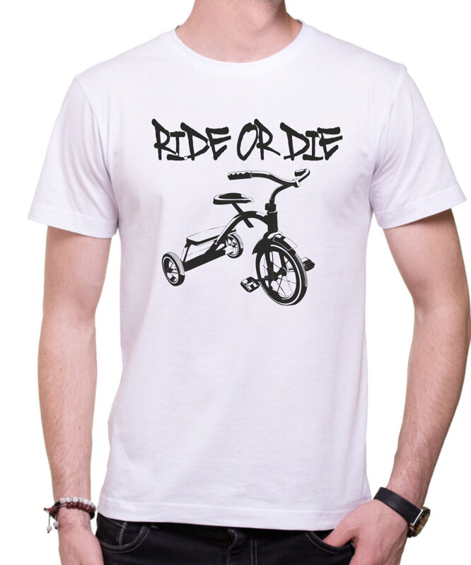 Tričko - Ride or die Tričko - Ride or die