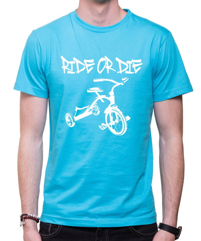 Tričko - Ride or die