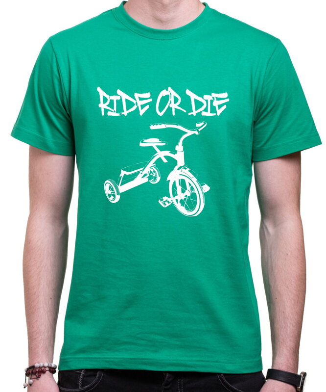 Tričko - Ride or die
