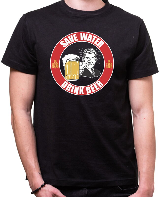 Tričko - Save water, drink beer Tričko - Save water, drink beer